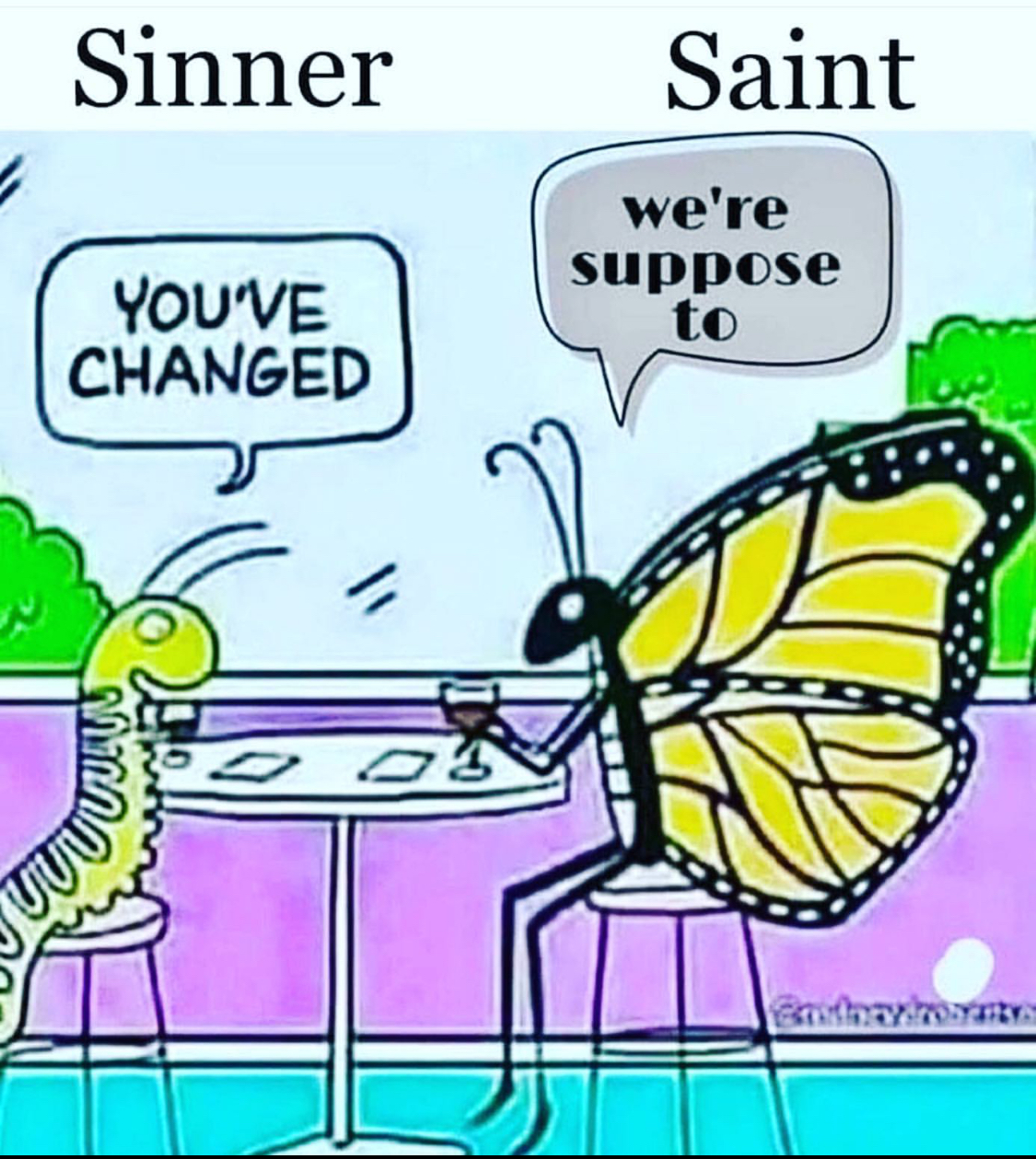 You've changed. We're supposed to.